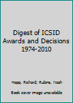 Hardcover Digest of ICSID Awards and Decisions 1974-2010 Book