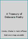 Hardcover A Treasury of Delaware Poetry Book