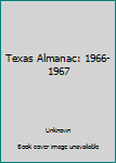 Unknown Binding Texas Almanac: 1966-1967 Book