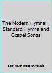 Hardcover The Modern Hymnal - Standard Hymns and Gospel Songs Book
