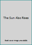 The Sun Also Rises