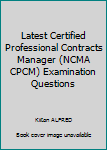 Paperback Latest Certified Professional Contracts Manager (NCMA CPCM) Examination Questions Book