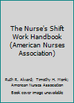 The Nurse's Shift Work Handbook (American Nurses Association)