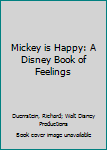 Hardcover Mickey is Happy: A Disney Book of Feelings Book