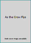Hardcover As the Crow Flys Book