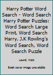 Paperback Harry Potter Word Search - Word Search Harry Potter Puzzles: Word Search Large Print, Word Search Harry, J.K Rowling's Word Search, Word Search Puzzle Book