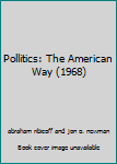 Hardcover Pollitics: The American Way (1968) Book