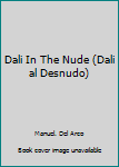 Hardcover Dali In The Nude (Dali al Desnudo) Book