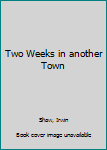 Hardcover Two Weeks in another Town Book