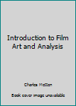 Unknown Binding Introduction to Film Art and Analysis Book