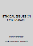 Paperback ETHICAL ISSUES IN CYBERSPACE Book