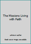 Unknown Binding The Missions Living with Faith Book