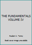 Hardcover THE FUNDAMENTALS VOLUME IV Book