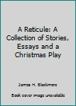 Hardcover A Reticule: A Collection of Stories, Essays and a Christmas Play Book