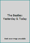 Unknown Binding The Beatles: Yesterday & Today Book