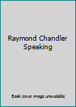 Hardcover Raymond Chandler Speaking Book