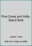 Paperback Pine Cones and Holly-Board Book