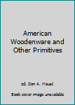 Paperback American Woodenware and Other Primitives Book