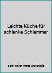 Gebundene Ausgabe Leichte Küche für schlanke Schlemmer Book