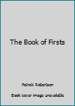 Hardcover The Book of Firsts Book