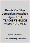 Paperback Hands-On Bible Curriculum Preschool Ages 3 & 4 TEACHER'S GUIDE Winter 1995-1996 Book