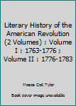 Unknown Binding Literary History of the American Revolution (2 Volumes) : Volume I : 1763-1776 ; Volume II : 1776-1783 Book