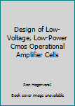 Paperback Design of Low-Voltage, Low-Power Cmos Operational Amplifier Cells Book