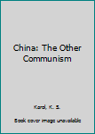 Paperback China: The Other Communism Book