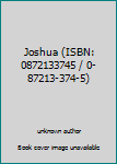 Hardcover Joshua (ISBN: 0872133745 / 0-87213-374-5) Book