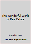 Hardcover The Wonderful World of Real Estate Book
