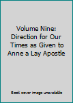Paperback Volume Nine: Direction for Our Times as Given to Anne a Lay Apostle Book