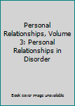 Hardcover Personal Relationships, Volume 3: Personal Relationships in Disorder Book