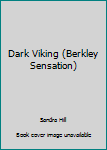 Hardcover Dark Viking (Berkley Sensation) Book
