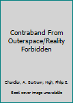 Mass Market Paperback Contraband From Outerspace/Reality Forbidden Book