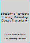 Paperback Bloodborne Pathogens Training: Preventing Disease Transmission Book