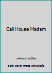 Call House Madam