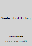 Paperback Western Bird Hunting Book