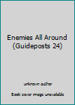 Unknown Binding Enemies All Around (Guideposts 24) Book