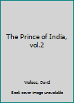 Hardcover The Prince of India, vol.2 Book
