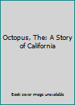 Unknown Binding Octopus, The: A Story of California Book