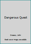 Hardcover Dangerous Quest Book