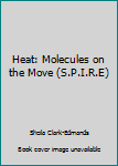 Unknown Binding Heat: Molecules on the Move (S.P.I.R.E) Book