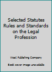 Paperback Selected Statutes Rules and Standards on the Legal Profession Book