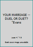 YOUR MARRIAGE -- DUEL OR DUET? "Evans