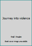 Unknown Binding Journey into violence Book