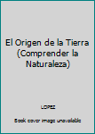 Paperback El Origen de la Tierra (Comprender la Naturaleza) Book