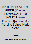 Paperback MATERNITY STUDY GUIDE (Content Breakdown + 100 NCLEX Review Practice Questions) : Nursing School Made EASY! Book