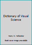 Hardcover Dictionary of Visual Science Book