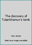 Hardcover The discovery of Tutankhamun's tomb Book