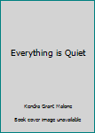 Unknown Binding Everything is Quiet Book